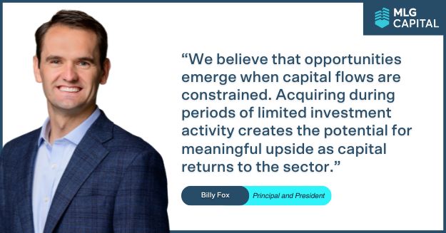 Quote from Billy Fox. “We believe that opportunities emerge when capital flows are constrained. Acquiring during periods of limited investment activity creates the potential for meaningful upside as capital returns to the sector.”